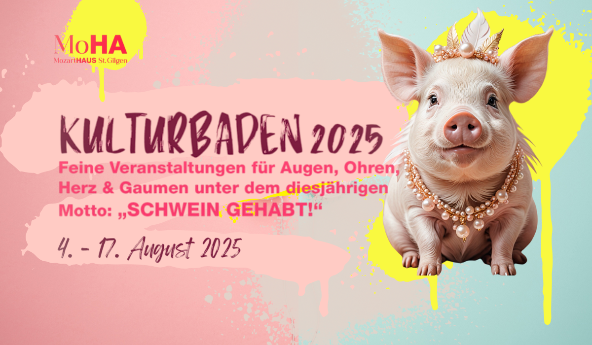 MoHA-Festival "DAS GROSSE KULTURBADEN - Feine Veranstaltungen für Augen, Ohren, Herz & Gaumen""